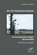 Die SS-Totenkopfverbände im Konzentrationslager Buchenwald af Steffen Grimm