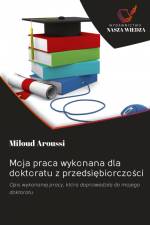 Moja praca wykonana dla doktoratu z przedsi¿biorczo¿ci af Miloud Aroussi