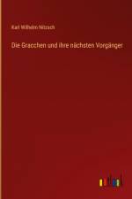 Die Gracchen und ihre nächsten Vorgänger af Karl Wilhelm Nitzsch