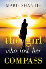 The Girl Who Lost Her Compass af Marie Shantie