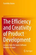 The Efficiency and Creativity of Product Development af Fumihiko Ikuine