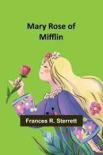 Mary Rose of Mifflin af Frances R. Sterrett