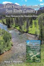 Tales from Montana's Sun River Country af Nancy C. Thornton