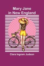Mary Jane in New England af Clara Ingram Judson