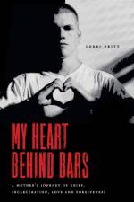 My Heart Behind Bars af Lorri Britt