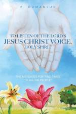 To Listen of the Lord's Jesus Christ Voice, Holy Spirit af F. Dumanjug