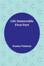 Life Immovable. First Part af Kostes Palamas