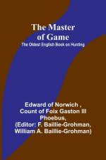 The Master of Game af Edward of Norwich
