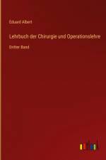 Lehrbuch der Chirurgie und Operationslehre af Eduard Albert