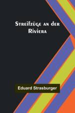 Strasburger, E: Streifzüge an der Riviera af Eduard Strasburger