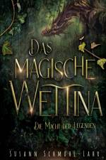 Das magische Wettina: Die Macht der Legenden af Susann Schmuhl-Lahr