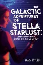 The Galactic Adventures of Stella Starlust af Brady Styles