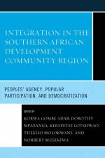 Integration in the Southern African Development Community Region af Korwa Gombe Adar