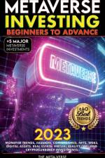 Metaverse 2023 Investing Beginners to Advance, Monetise Trends, Fashion, Coins, Games, NFTs, Web3, Digital Assets, Real Estate, Virtual Reality (VR), and Cryptocurrency Investments af Nft Trending Crypto Art
