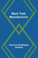 Mark Tidd, Manufacturer af Clarence Budington Kelland