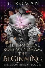 The Immortal Rose Wyndham af B. Roman