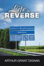 Life in Reverse af Arthur Grant Dignan