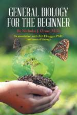 General Biology for the Beginner af Nicholas J. Orme M. D.