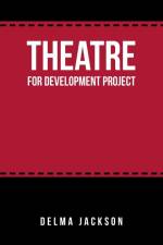 Theatre for Development Project af Delma Jackson