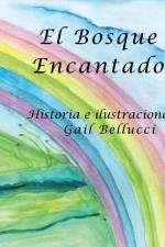 El Bosque Encantado af Gail Bellucci