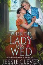 When the Lady Must Wed af Jessie Clever