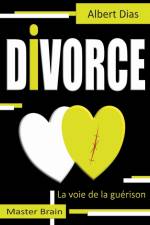 Divorce la voie de la guérison af Albert Dias