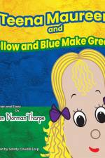Teena Maureen and Yellow and Blue Make Green af Oleen Norman Tharpe