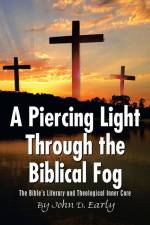A Piercing Light Through the Biblical Fog af John D. Early