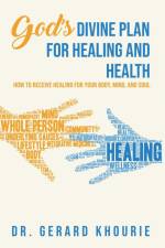 God's Divine Plan For Healing and Health af Gerard Khourie