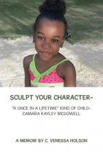 Sculpt Your Character- af C. Venessa Holson