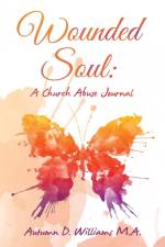 Wounded Soul af Autumn D. Williams M. A.