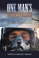 One Man's Unfathomable Adventure, Beyond Wildest Imagination af Steven Clark Kent Thomas