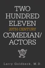 Two Hundred Eleven 20Th Century Comedian / Actors af Larry Goldbeck M. D.