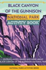 Black Canyon of the Gunnison National Park Activity Book af Little Bison Press