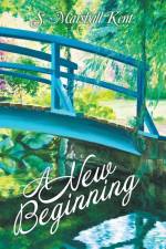 A New Beginning af S. Marshall Kent