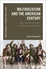 MILITARIZATION & THE AMER CENT af David Fitzgerald