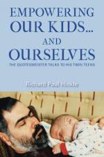 Empowering Our Kids...And Ourselves af Richard Paul Hinkle