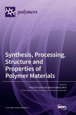 Synthesis, Processing, Structure and Properties of Polymer Materials
