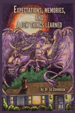 Expectations, Memories, and a Few Things Learned af Ed Stevenson