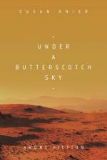 Under a Butterscotch Sky af Susan Knier
