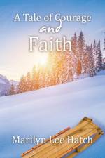 A Tale of Courage and Faith af Marilyn Lee Hatch