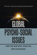 Global Psycho-Social Issues and the Qur'anic Analysis with Solutions af Muhammad Shoaib Shahid