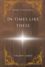 In Times Like These af Valerie Jones