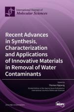 Recent Advances in Synthesis, Characterization and Applications of Innovative Materials in Removal of Water Contaminants
