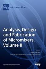 Analysis, Design and Fabrication of Micromixers, Volume II