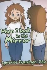 When I Look in the Mirror af Lynette Frantzen