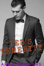 Ted's Temerity af Anna Sparrows