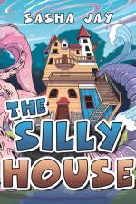 The Silly House af Sasha Jay