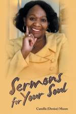Sermons for Your Soul af Camilla (Denise) Moore