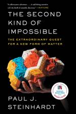 The Second Kind of Impossible: The Extraordinary Quest for a New Form of Matter af Paul Steinhardt